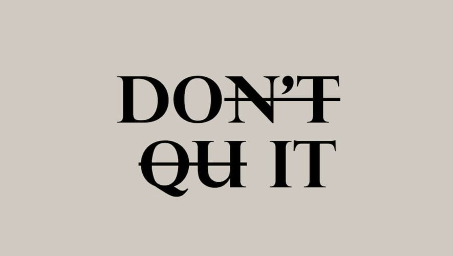 Don't Quit/Do It graphic